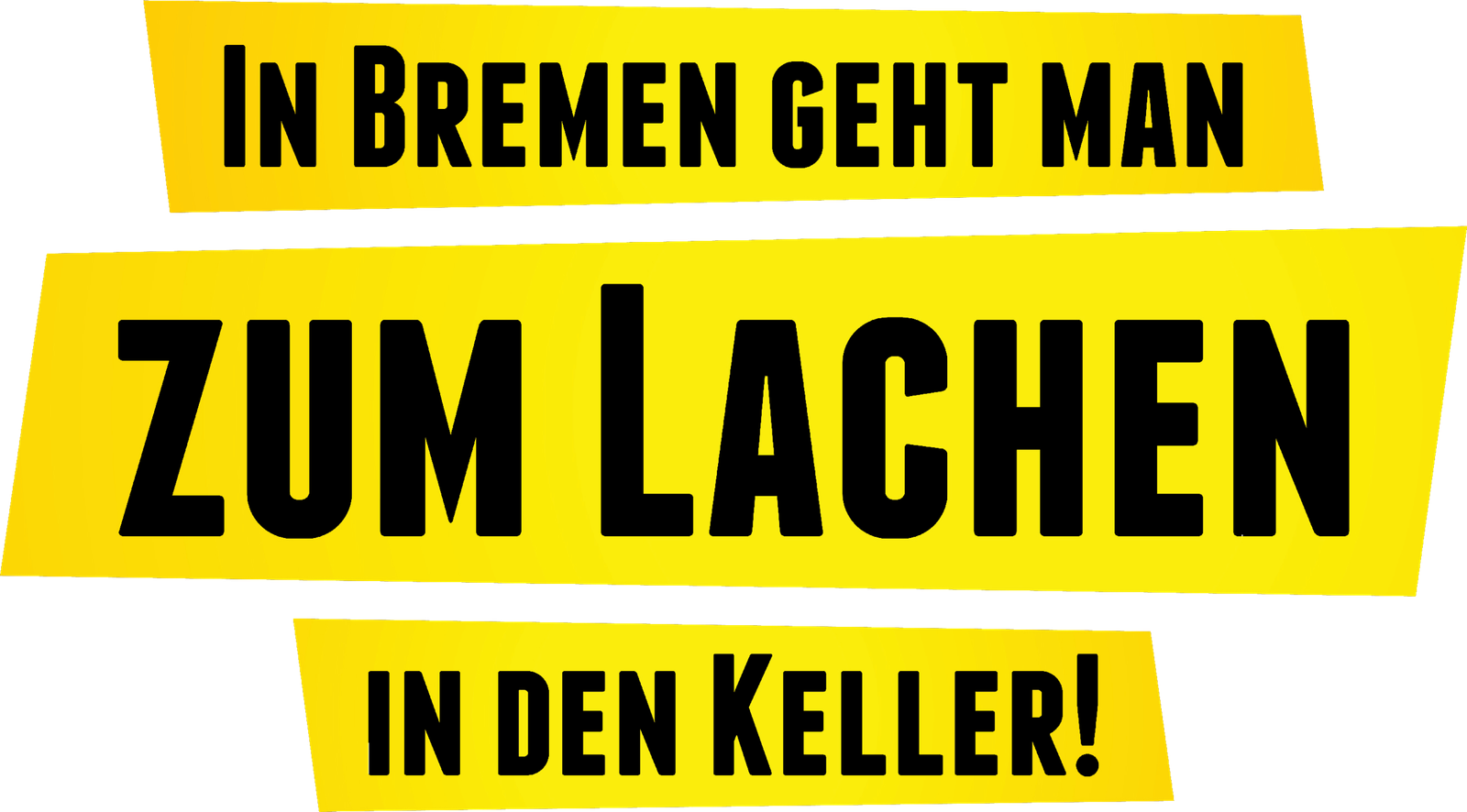 Slogan In Bremen geht man zum Lachen in den Keller